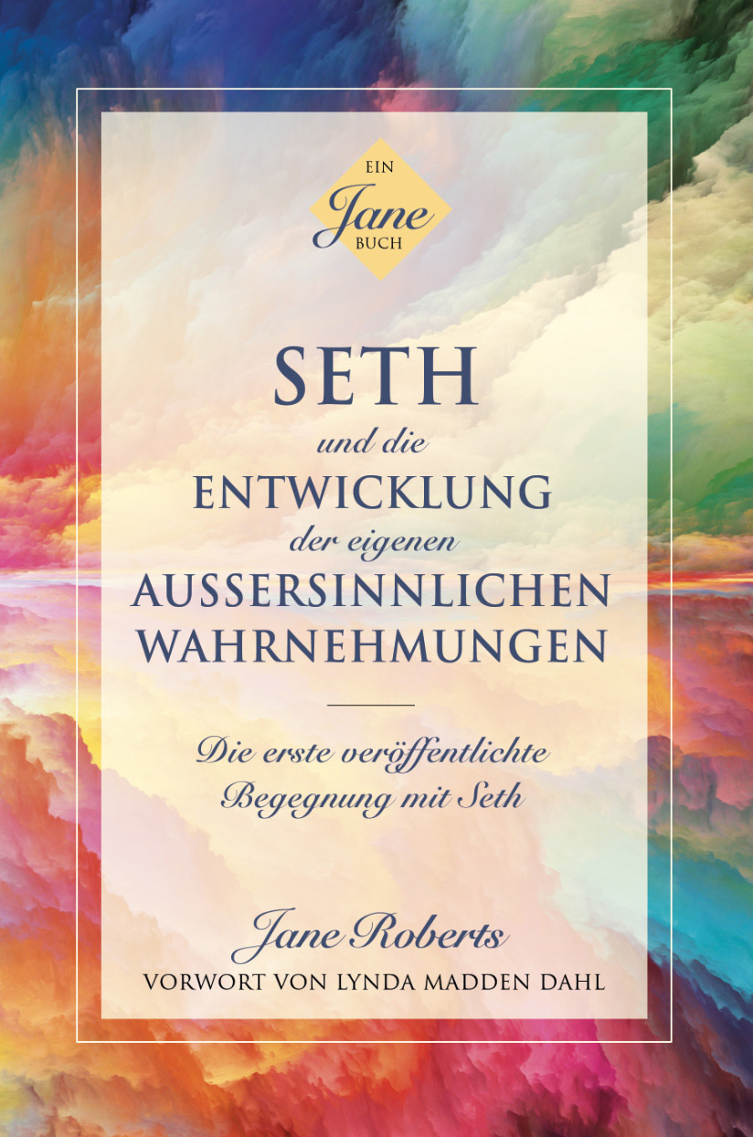 Seth Und Die Entwicklung Der Eigenen Aussersinnlichen Wahrnehmungen
